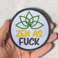 Zen as F** patch/ 3"patch/  funny