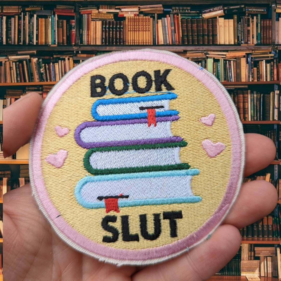 Book slut patch 3"/ bookworm/ gift/ funny patch